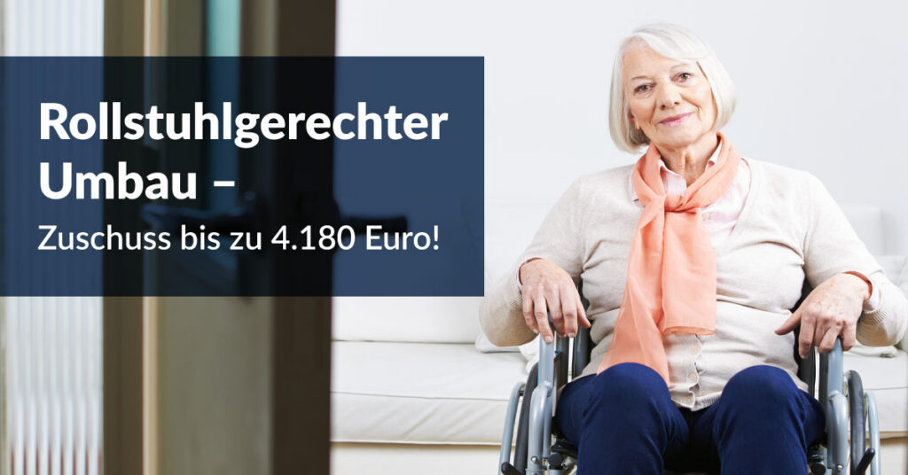 Zuschuss – Rollstuhlgerechter Umbau